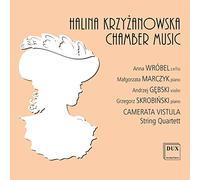 Halina Krzyzanowska : Musique de chambre. Wrobel, Marczyk, Gebski, Skrobinski.