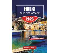 HALKI GUIDE DE VOYAGE 2026: Découvrez les principales attractions, les plages, les restaurants locaux, les expériences culturelles et les itinéraires pour planifier vos vacances sur l'île grecque