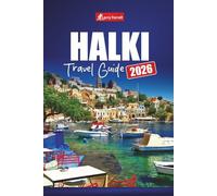 HALKI TRAVEL GUIDE 2026: Discover Greek Island Beaches, Hiking Trails, Cultural Experiences, Walking Tours, and Local Cuisine in the Dodecanese