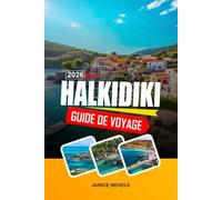 HALKIDIKI GUIDE DE VOYAGE 2026: Découvrez le patrimoine monastique, les stations balnéaires et les villages de montagne du nord de la Grèce