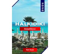 HALKIDIKI REISEFÜHRER 2026: Entdecken Sie Halkidiki-Griechenland mit Blue Flag Beaches, Sithonia Coves, Kassandra Resorts und Ausblicken auf den Mount Athos