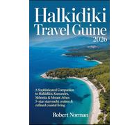 HALKIDIKI TRAVEL GUIDE 2026: A Sophisticated Companion to Halkidiki’s, Kassandra, Sithonia & Mount Athos 5-Star Stays, Yacht Cruises & Refined Coastal Living