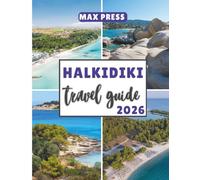HALKIDIKI TRAVEL GUIDE 2026: A Traveller's Guide to the Peninsula's Finest Beaches, History & Cuisine