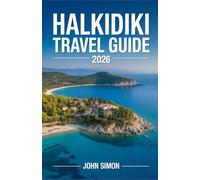 HALKIDIKI TRAVEL GUIDE 2026: Beaches, Villages, Resorts & Insider Tips for the Perfect Greek Escape