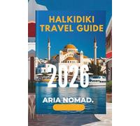 HALKIDIKI TRAVEL GUIDE 2026: Golden Beaches, Hidden Villages, and the Spirit of Greece