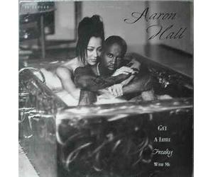Hall, Aaron - Get a Little Freaky With Me