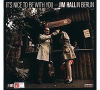 Hall, Jim - It's Nice to Be With You