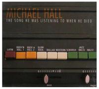 Hall,Michael - The Song He Was Listening to When He Died