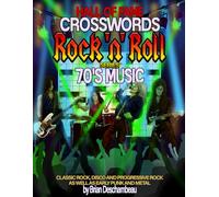 Hall of Fame Crosswords Rock 'n' Roll Series 70's Music: Classic Rock, Disco and Progressive Rock as well as early Punk and Metal and other genres from the 1970's A Blast from the Past
