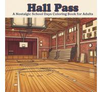 Hall Pass: A Nostalgic School Days Coloring Book for Adults