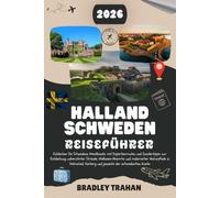 HALLAND SCHWEDEN REISEFÜHRER 2026: Entdecken Sie Schwedens Westküste: mit Expertenrouten und Insidertipps zur Entdeckung unberührter Strände, ... Varberg und jenseits der schwedischen Küste.