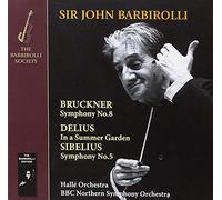 Halle Orchestra - Bruckner; Symphony No. 8; Sibelius: Symphony No.5; Delius: In A Summer Garden