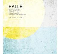 Hallé Orchestra - Sir Mark Elder - Watkins: Fanfare / Sinfonie Nr. 2 / Konzert Für Orchester