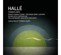 Hallé Orchestra - Thomas Adès - Œuvres orchestrales