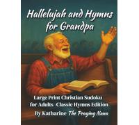 Hallelujah and Hymns for Grandpa: Large Print Christian Sudoku for Adults - Classic Hymns Edition