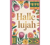 Hallelujah: Praise Becomes Worship: The Faith Journal Collection | A Faith Journal for Gratitude, Praise & Reflection