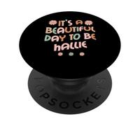 Hallie Personalized Name It's A Beautiful Day To Be Hallie PopSockets PopGrip Adhesivo
