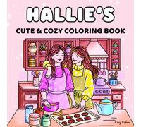 Hallie’s Cute & Cozy Personalized Coloring Book: A Perfect Gift for Birthdays, Easter & Christmas