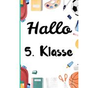 Hallo 5.Klasse: Cooles Notizheft für den Schulstart an der weiterführenden Schule | Geschenk zur Einschulung für Jungen und Mädchen | DIN A5 kariert für Hausaufgaben und Notizen.