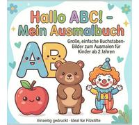 Hallo ABC! - Mein Ausmalbuch: Große, einfache Buchstaben-Bilder zum Ausmalen für Kinder ab 2 Jahren, Einseitig gedruckt - Ideal für Filzstifte (Hallo Kids - Mein Ausmalbuch: Ausmalbücher für Kinder)