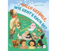 Hallo Gefühle, wie geht's euch so?: Vorlesegeschichten über unsere Gefühle