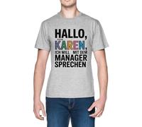 Hallo Ich Bin Karen Ich Will Mit Dem Manager Sprechen Grey Men's T-Shirt tee