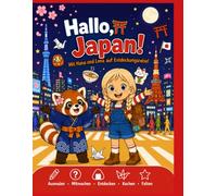 Hallo, Japan!: Mit Lena und Hana auf Entdeckertour! (Hallo Welt, Lena entdeckt die Welt!)