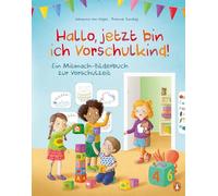 Hallo, jetzt bin ich Vorschulkind!: Ein Mitmach-Bilderbuch zur Vorschulzeit - Interaktives Bilderbuch für Kinder ab 5 Jahren