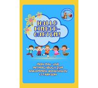 Hallo Kindergarten! Mein erstes Mitmach- und Malbuch zur Eingewöhnung - Über 60 Seiten mit Ausmalbildern, Übungen und Affirmationen für Kinder ab 3 ... Kita-Eingewöhnung /Start in den Kindergarten