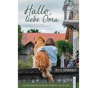 Hallo, liebe Oma: Ich habe heute ganz besonders an dich gedacht