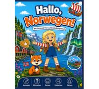 Hallo, Norwegen!: Mit Lena und Finn auf Entdeckertour! (Hallo Welt, Lena entdeckt die Welt!)