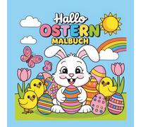 Hallo Ostern Malbuch: Ostermalbuch für Kinder ab 3 Jahre I über 40 zauberhafte Tier- & Ostermotive I spielerischer Malspaß I das perfekte Ostergeschenk zum Verschenken für Jungen und Mädchen