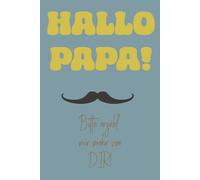 Hallo Papa! Bitte erzähl mir mehr von dir!