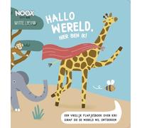 Hallo wereld, hier ben ik!: Een vrolijk flapjesboek over Kiki Giraf die de wereld wil ontdekken