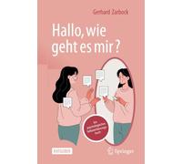 „Hallo, wie geht es mir?“: Ein psychologisches Selbsterfahrungsbuch