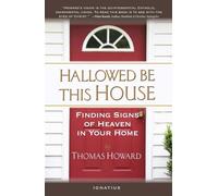 Hallowed Be This House: Finding Signs of Heaven in Your Home