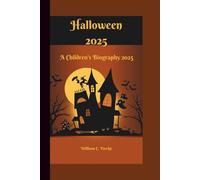 HALLOWEEN 2025: A Children's Biography 2025