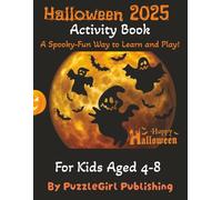 Halloween 2025 Activity Book for Kids Aged 4-8: Fun and Spooky Puzzles, Mazes, Word Games & More!