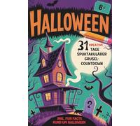 Halloween: 31 Tage spuktakulärer Grusel-Countdown für kreative Kinder und Halloween Fans