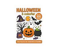 Halloween à colorier - Pour tous les âges: Livre à colorier d’Halloween amusant et mignon pour enfants et familles. Idéal pour l’automne et les fêtes.