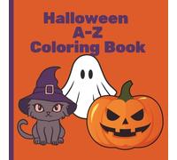 Halloween A-Z coloring book: Fun and educational coloring pages for kids 3-10