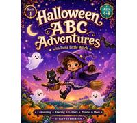 Halloween ABC Adventures with Luna Little Witch: A Cute Alphabet Colouring and Activity Book for Kids Ages 4-8 (Cute & Spooky Halloween Adventures)