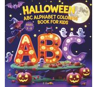 Halloween ABC Alphabet Coloring Book for Kids Ages 3 - 8: Easy Halloween Activity Workbook Featuring Spooky Cute Coloring Pages for Children Toddlers ... Fun Holiday Illustrations Bats Ghosts and Mor