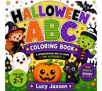 Halloween ABC Coloring Book: A Fun Alphabet Learning and Coloring Book for Kids Ages 2-7 with Cute and Friendly Halloween Characters