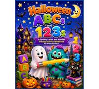 Halloween ABCs and 123s: A Spooky Letter and Number Tracing Activity Workbook for Preschoolers ("The Spooky Smart Series")