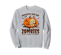 Halloween Absolutely Dead, But Still Think I’m Tasty Sudadera