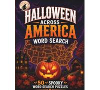 Halloween Across America Word Search: 50 Large Print Word Search Puzzles for Teens, Adults & Seniors Featuring Haunted Places, Ghost Stories, Urban ... Across the USA - With Solutions Included!