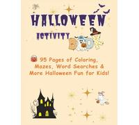 Halloween Activity Book: 95 Pages of Coloring, Mazes, Word Searches & More Halloween Fun for Kids!