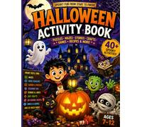 Halloween Activity Book: A Spooktacular Collection of Puzzles, Mazes, Games, Coloring Pages, Drawing, Crafts, Recipes, Word Search, Jokes, Stories, Sudoku, Bingo & More for Kids Ages 7-12