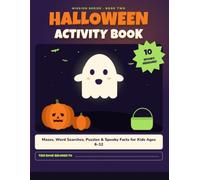 Halloween Activity Book: Complete 10 Spooky Missions with Mazes, Puzzles, Codes & Colouring - Ages 6-12 (Young Explorer Activity Books)